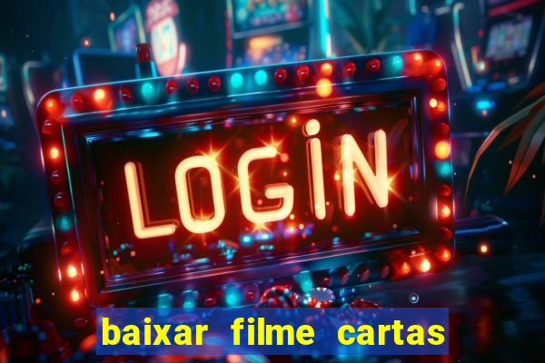 baixar filme cartas para deus dublado